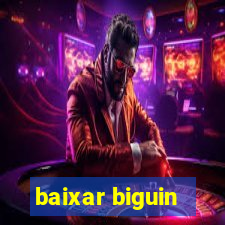 baixar biguin